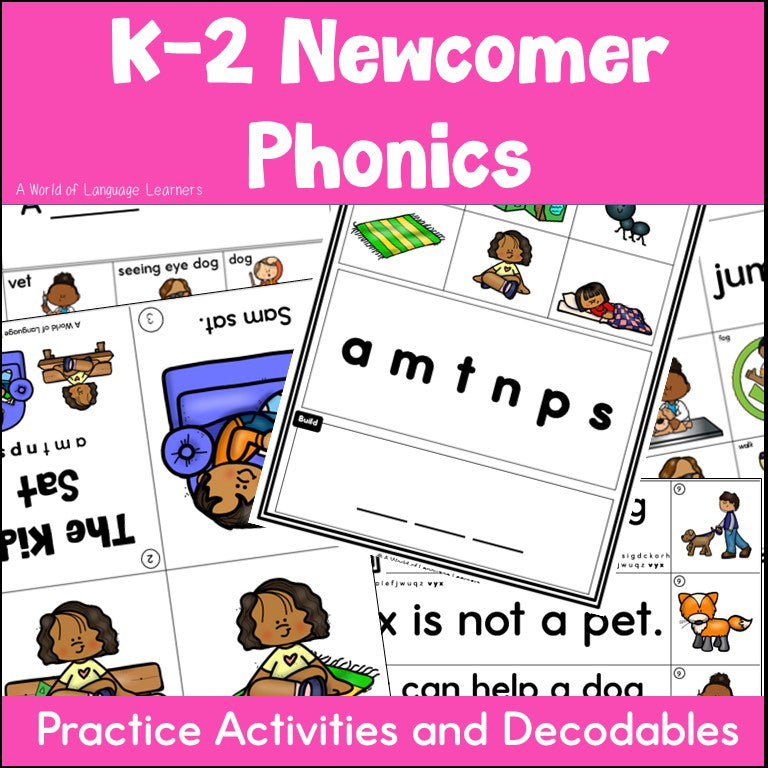 Newcomer Phonics Lessons K-2 | Practice Activities and Decodables