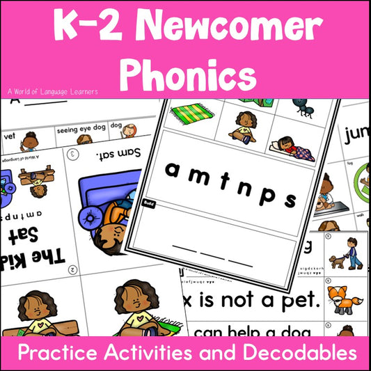 Newcomer Phonics Lessons K-2 | Practice Activities and Decodables