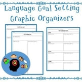 Language Goal Setting Graphic Organizers Print and Digital