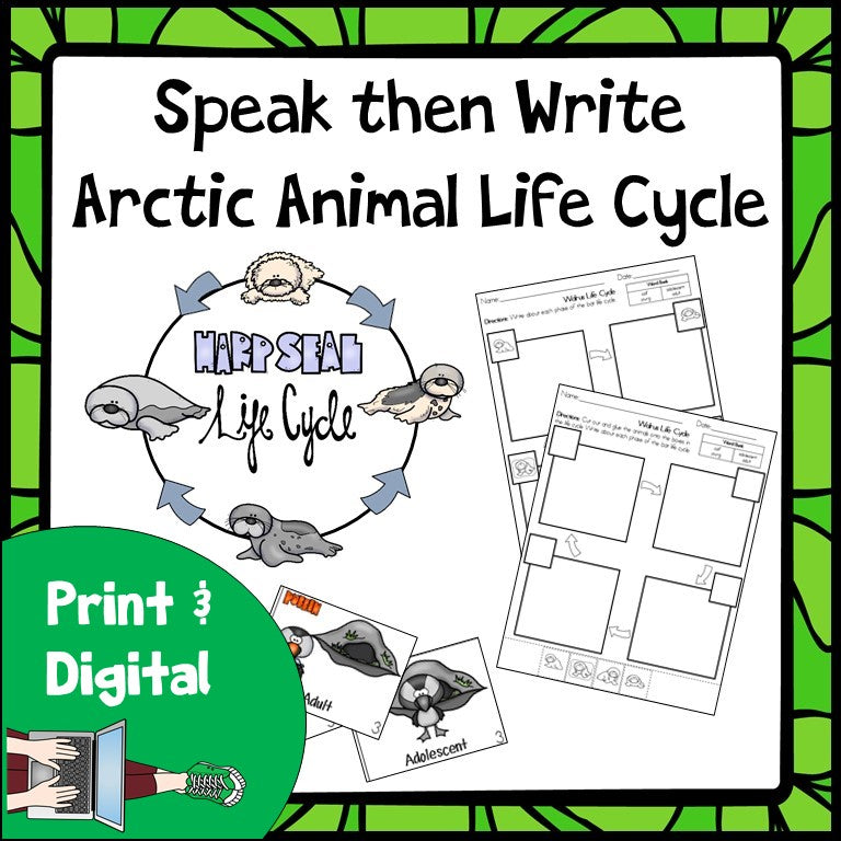 Arctic Animal Life Cycles Speak then Write Print and Digital